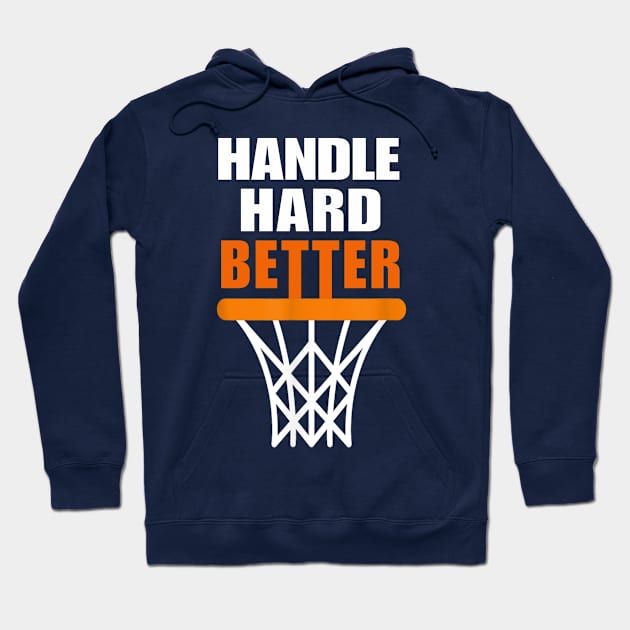 Handle hard better Hoodie by WILLER